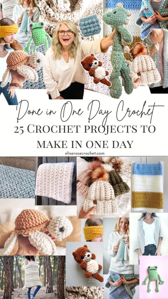 25 Done In ONE DAY CROCHET Projects - Elise Rose Crochet